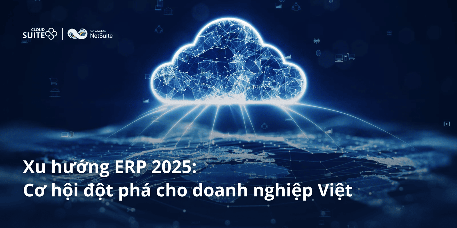 Xu hướng ERP 2025: Cơ hội đột phá cho doanh nghiệp Việt